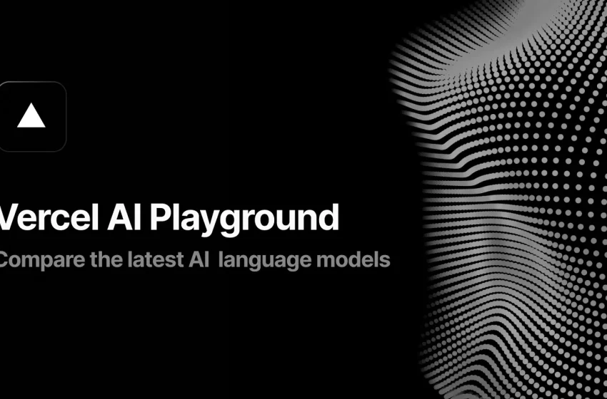  Vercel AI Playground